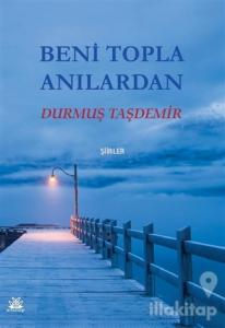 Beni Topla Anılardan