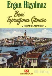 Beni Toprağıma Gömün