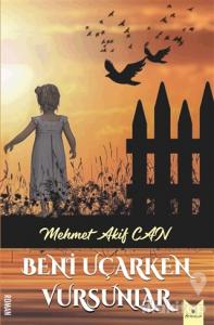 Beni Uçarken Vursunlar