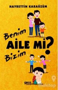 Benim Aile mi Bizim Aile mi?
