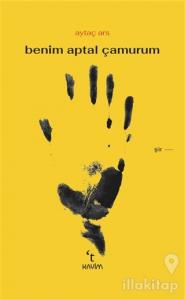 Benim Aptal Çamurum