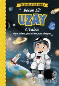 Benim İlk Uzay Kitabım - Ne Sorsan Bilir Minik (Ciltli)