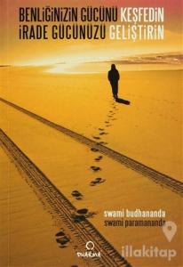 Benliğinizin Gücünü Keşfedin & İrade Gücünüzü Geliştirin (Ciltli)