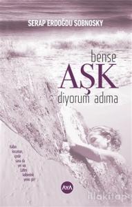 Bense Aşk Diyorum Adıma