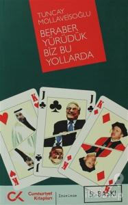 Beraber Yürüdük Biz Bu Yollarda