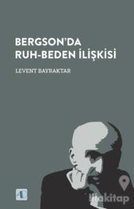 Bergson'da Ruh-Beden İlişkisi
