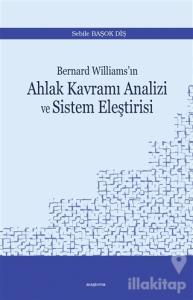 Bernard Williams'ın Ahlak Kavramı Analizi ve Sistem Eleştirisi