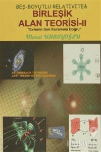 Beş-Boyutlu Relativite and Birleşik Alan Teorisi - 2