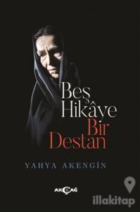 Beş Hikaye Bir Destan