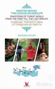Beşikten Mezara Türk Dünyası Gelenekleri (Ciltli)