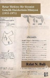 Betar Türkiye: Bir Siyonist Gençlik Hareketinin Hikayesi (1933-1971)
