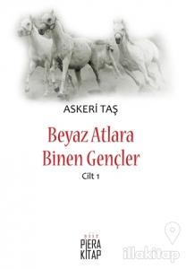 Beyaz Atlara Binen Gençler Cilt 1
