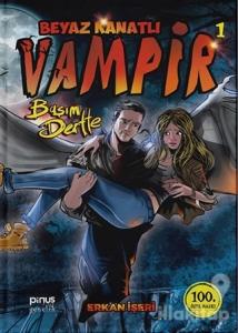 Beyaz Kanatlı Vampir 1 - Başım Dertte (Ciltli)