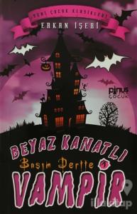 Beyaz Kanatlı Vampir 1 - Başım Dertte