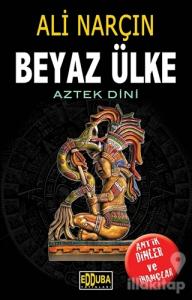 Beyaz Ülke - Aztek Dini