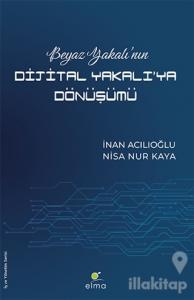 Beyaz Yakalı'nın Dijital Yakalı'ya Dönüşümü
