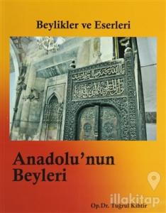 Beylikler ve Eserleri - Anadolu'nun Beyleri