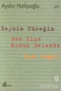 Beynim Yüreğim Ben Size Konuk Gelende Son Değil