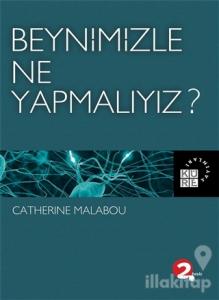 Beynimizle Ne Yapmalıyız?