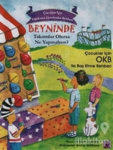 Beyninde Takıntılar Olursa Ne Yapmalısın?