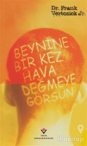 Beynine Bir Kez Hava Değmeye Görsün