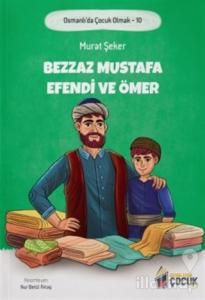 Bezzaz Mustafa Efendi ve Ömer - Osmanlı'da Çocuk Olmak 10