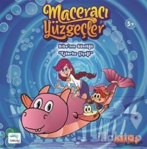 Biba'nın Günlüğü "Ejderha Çiçeği" - Maceracı Yüzgeçler (Ciltli)