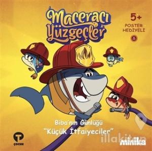 Biba'nın Günlüğü Küçük İtfaiyeciler - Maceracı Yüzgeçler (Ciltli)