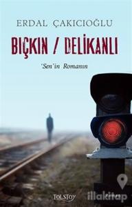 Bıçkın / Delikanlı