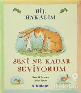 Bil Bakalım Seni Ne Kadar Seviyorum? (Ciltli)