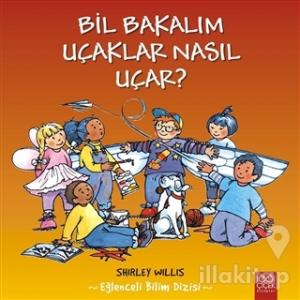 Bil Bakalım Uçaklar Nasıl Uçar?