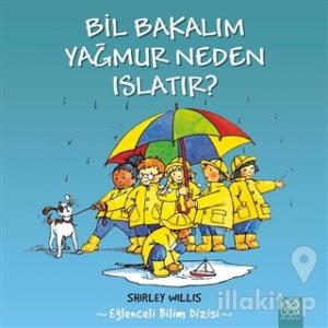 Bil Bakalım Yağmur Neden Islatır?