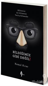 Bildiğimiz Gibi Değil!
