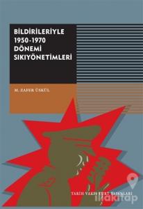 Bildirileriyle 1950 - 1970 Dönemi Sıkıyönetimleri