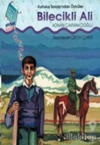 Bilecikli Ali Kurtuluş Savaşı'ndan Öyküler