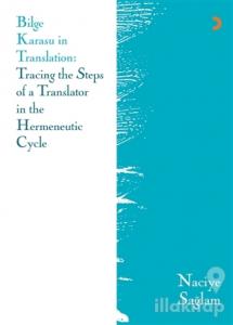 Bilge Karasu in Translation: Tracing the Steps of a Translator in the Hermeneutic Cycle