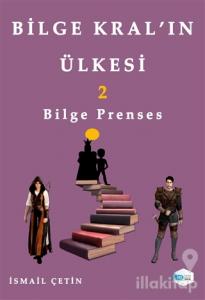 Bilge Prenses - Bilge Kral'ın Ülkesi 2