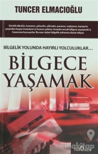Bilgece Yaşamak