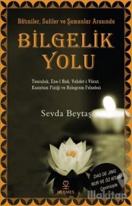 Bilgelik Yolu: Batıniler Sufiler ve Şamanlar Arasında