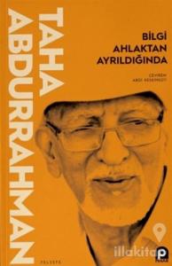 Bilgi Ahlaktan Ayrıldığında