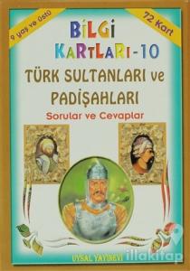 Bilgi Kartları - 10 / Türk Sultanları ve Padişahları