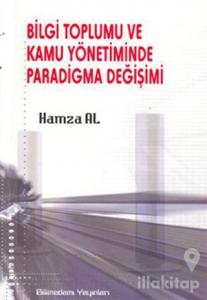 Bilgi Toplumu ve Kamu Yönetiminde Paradigma Değişimi