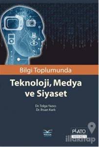Bilgi Toplumunda Teknoloji, Medya ve Siyaset