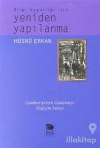 Bilgi Uygarlığı İçin Yeniden Yapılanma Cumhuriyetten Günümüze Değişim Süreci
