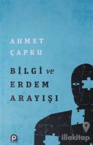Bilgi ve Erdem Arayışı