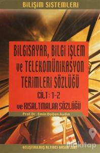 Bilgisayar Bilgi İşlem ve Telekomünikasyon Terimleri Sözlüğü Cilt 1-2 ve Kısaltmalar Sözlüğü (3 Cilt Takım)