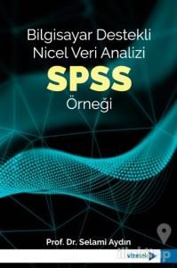 Bilgisayar Destekli Nicel Veri Analizi: SPSS Örneği