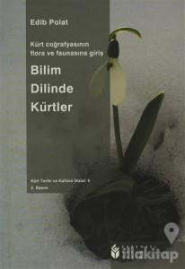 Bilim Dilinde Kürtler: Kürt Coğrafyasının Flora ve Faunasına Giriş