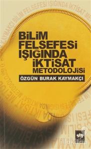 Bilim Felsefesi Işığında İktisat Metodolojisi