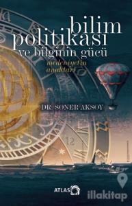 Bilim Politikası ve Bilginin Gücü